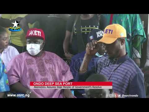 Port of Ondo: Governor Akeredolu Assures Ilaje people of Government’s Resolve